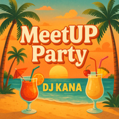 DJ Kana - MeetUP Party Ed459 (14.06.2025)