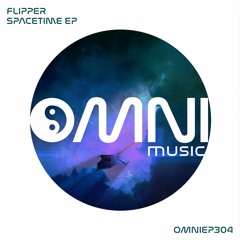 OUT NOW: FLIPPER - SPACETIME EP (OmniEP304)