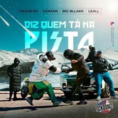 Rock Danger Feat Derxan, Major RD, Big Bllakk E LEALL - Diz Quem Tá Na Pista