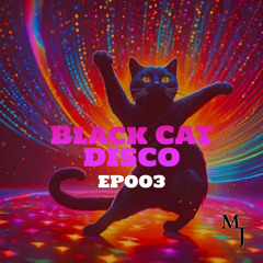 Black Cat Disco Ep003