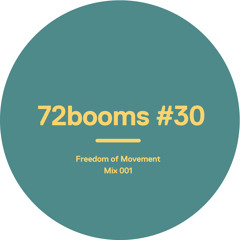 72 Booms #30 - Freedom of Movement Mix 001