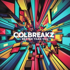 ColBreakz - Better Than You