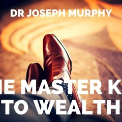 THE MASTER KEY TO WEALTH - JOSEPH MURPHY