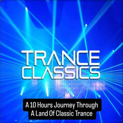 A 10 Hours Journey Trough A Land Of Classic Trance Part I