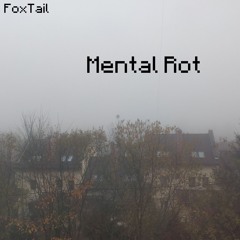 Mental Rot