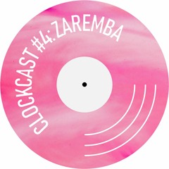 Clockcast #4: Zaremba