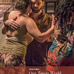 View KINDLE ✔️ Our Tango World vol.2: At the Milonga by  Iona Italia KINDLE PDF EBOOK