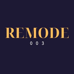 Remode 003 w/ Szabi