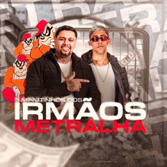 5 MINUTINHOS DOS IRMÃOS METRALHA ( ARTHUR DE AFC & DJ LT ) Série Gold