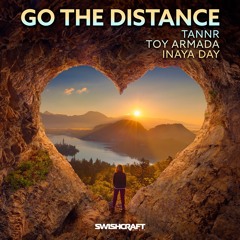 TANNR, Toy Armada & Inaya Day - Go The Distance (GSP Remix)