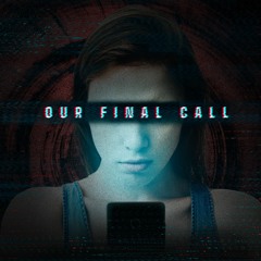 Our Final Call