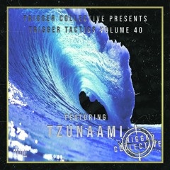 Trigger Tactics Volume 40 ft. TZUNAAMI [FUTURE BASS/TRAP]