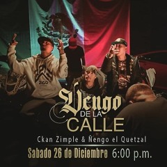 Vengo De La Calle - Ñengo el Quetzal, C-Kan, Zimple