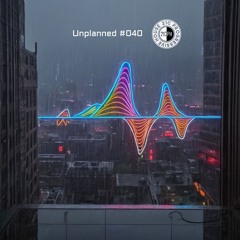 Unplanned #040 - 21C Progressive House