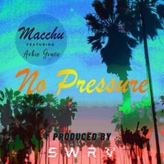 No Pressure (Feat. Arbie Grace) [Prod. By SWRV]
