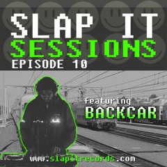 SLAP IT SESSIONS EP 10 (ft. Backcar)