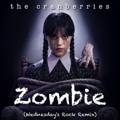 Zombie (Wednesday's Rock Remix) from "Wednesday" Soundtrack