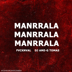 FVCKNVAL x DJ Ame-G Tomás - Manrrala (Afro House)