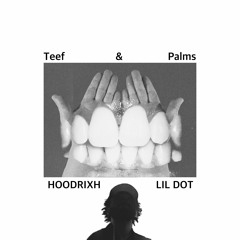 Teef & Palms (Prod. Hoodrixh + Lildot)