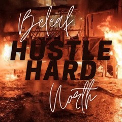 HUSTLE HARD - BELEAF X  NORTH