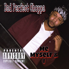 Bad Perfect Choppa - Me myself & I (prod. jesterbeats x L3x beats)