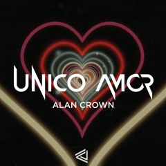 Alan Crown - Unico Amor