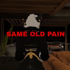 SAME OLD PAIN (Prod.nxstalgicbeatz)