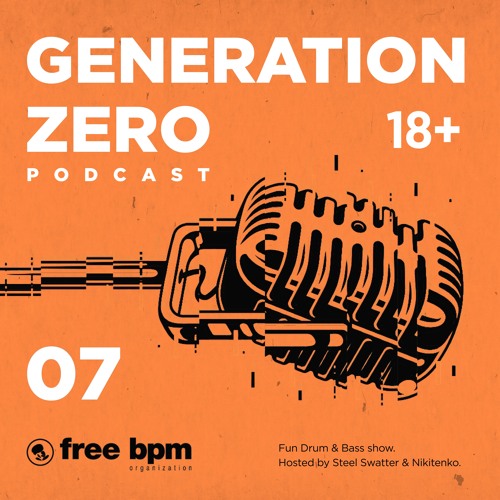 Generation Zero - Episode #07 (Hosted by Steel Swatter & Nikitenko)