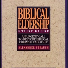 Read online A Study Guide to Biblical Eldership: Twelve Lessons for Mentoring Men for Eldership by
