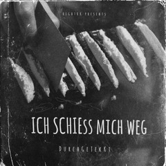 DurchGeTekKt - Ich Schieß Mich Weg