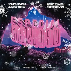 ESPECIAL NAVIDAD (TEMAZOS VICTOR, TEMAZOS JOSECA, MIGUEL TEMAZOS, RUBEN RUIZ DJ
