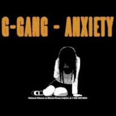 G-GANG - Anxiety