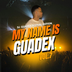 DJ GUADEX FESTIVAL EDITION MY NAME IS GUADEX VOL.7 ( 2025 )