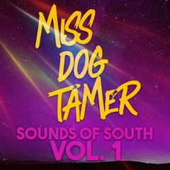 Miss Dog Tamer- Sounds Of South Vol.1 Demo