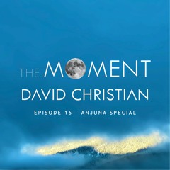 The Moment - Episode 16 (Anjuna Special)