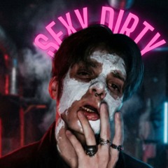 SEXY DIRTY