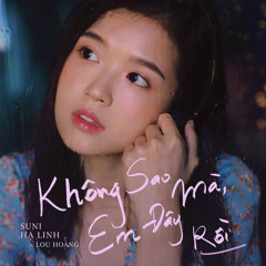 Không Sao Mà, Em Đây Rồi (feat. Lou Hoàng)