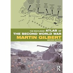 [PDF] ⚡️ eBook The routledge atlas of the second world war (Routledge Historical Atlases)