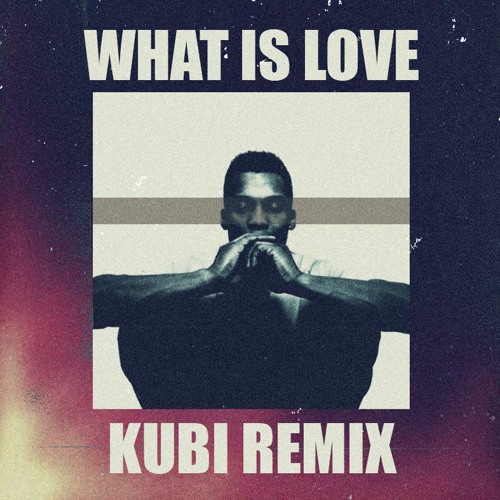Stream Haddaway - What Is Love (Kubi Remix) [FREE DOWNLOAD] by Kubi |  Listen online for free on SoundCloud