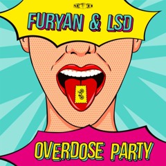 Furyan & LSD - Overdose Party
