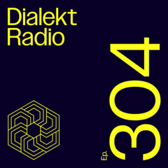 DIALEKT RADIO #304