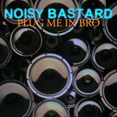 Plug Me in Bro