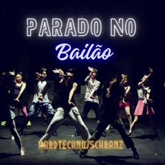 Parado No Bailão (Mix Schranz Stricas)