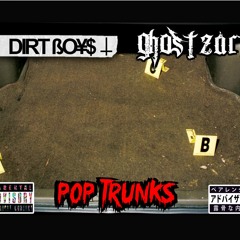 DIRTBOYS X GHOSTZART - POP TRUNKS