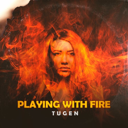 Tugen - Playing With Fire