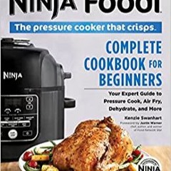 Download❤️eBook✔ The Official Ninja Foodi: The Pressure Cooker that Crisps: Complete Cookbook for Be