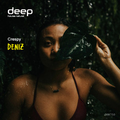 Crespy - Deniz [Deep House Natural]