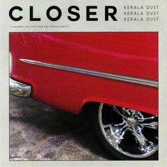 Kerala Dust - Closer (Christopher Schwarzwalder Remix)