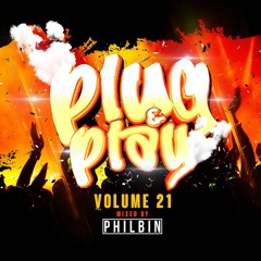 Plug & Play | Volume 021 | Mixed By DJ Philbin