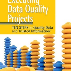 Free read✔ Executing Data Quality Projects: Ten Steps to Quality Data and Trusted
